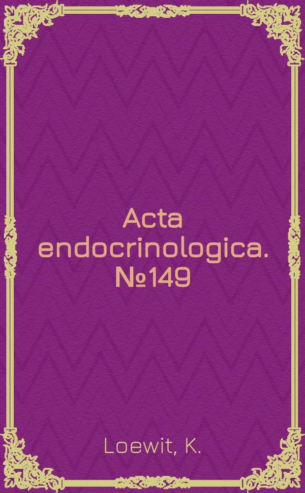Acta endocrinologica. №149 : Zur Bedeutung des hypophysären Luteinisierungshormons für Schwangerschaft, Geburt und Lactation bei der Ratte