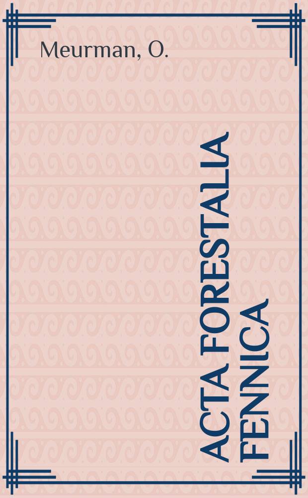 Acta forestalia fennica : Arbeiten den Forstwissenschaftlichen Gesellschaft in Finnland. 76, 3 : Puutarhantutkimuslaitoksella Piikkiössä kokeilluista koristepuista ja - pensaista. 1963
