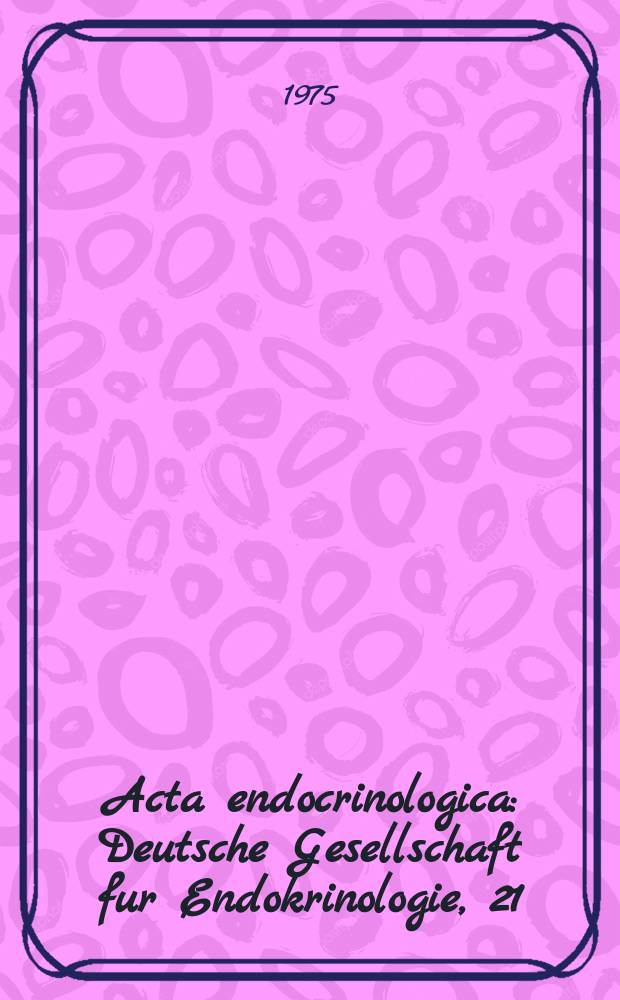 Acta endocrinologica : Deutsche Gesellschaft fur Endokrinologie, 21