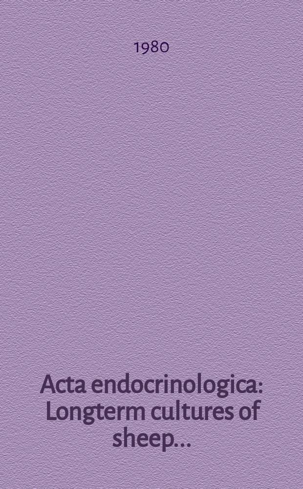 Acta endocrinologica : Longterm cultures of sheep ...