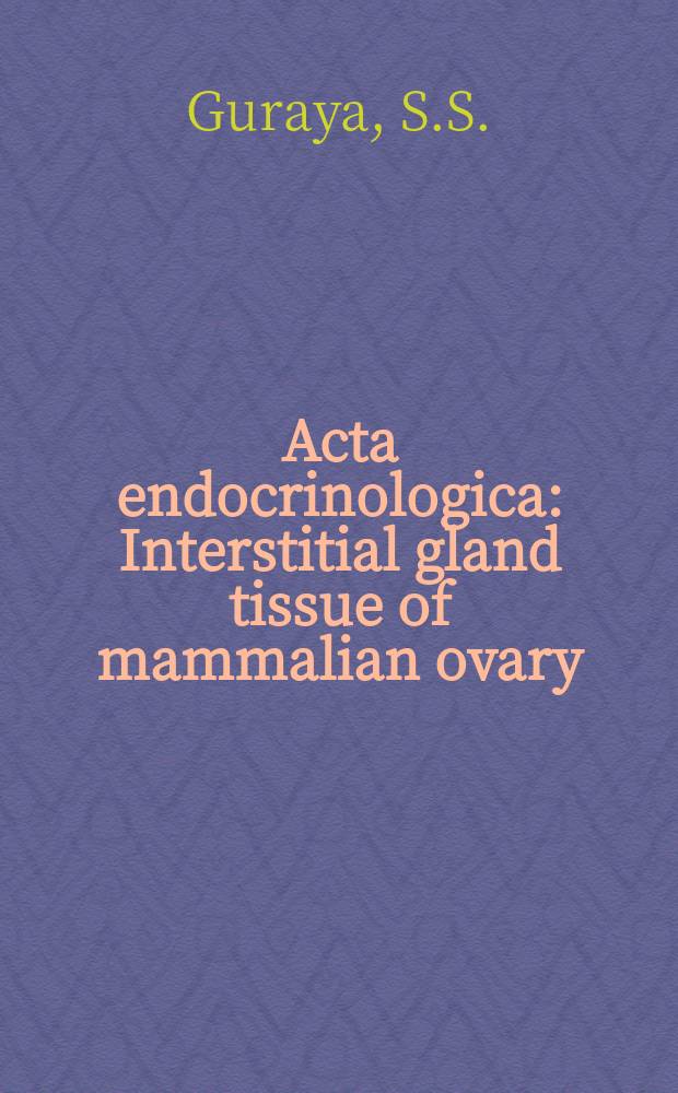 Acta endocrinologica : Interstitial gland tissue of mammalian ovary