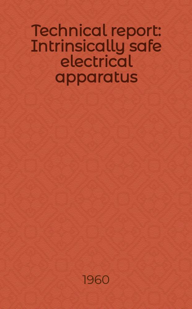 Technical report : Intrinsically safe electrical apparatus