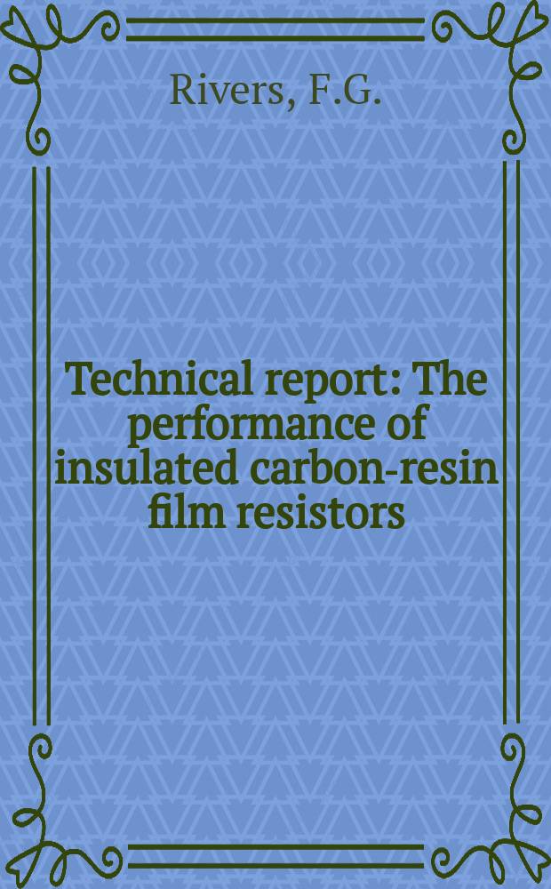 Technical report : The performance of insulated carbon-resin film resistors
