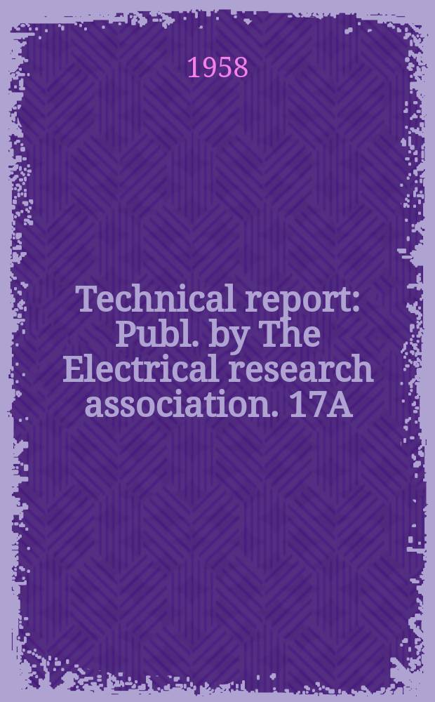 Technical report : Publ. by The Electrical research association. 17A : The Prevention of internal decay in creosoted Baltic redwood poles