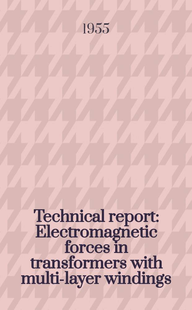 Technical report : Electromagnetic forces in transformers with multi-layer windings