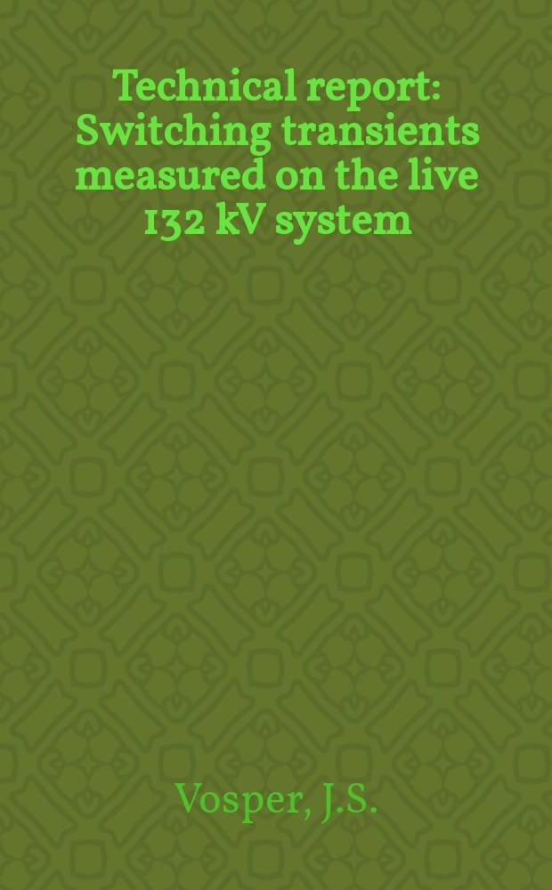 Technical report : Switching transients measured on the live 132 kV system