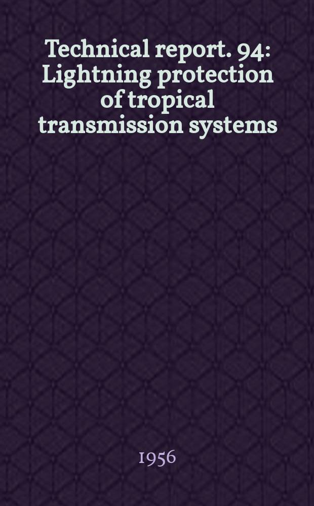 Technical report. 94 : Lightning protection of tropical transmission systems