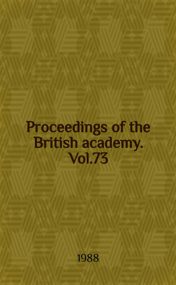 Proceedings of the British academy. Vol.73 : 1987