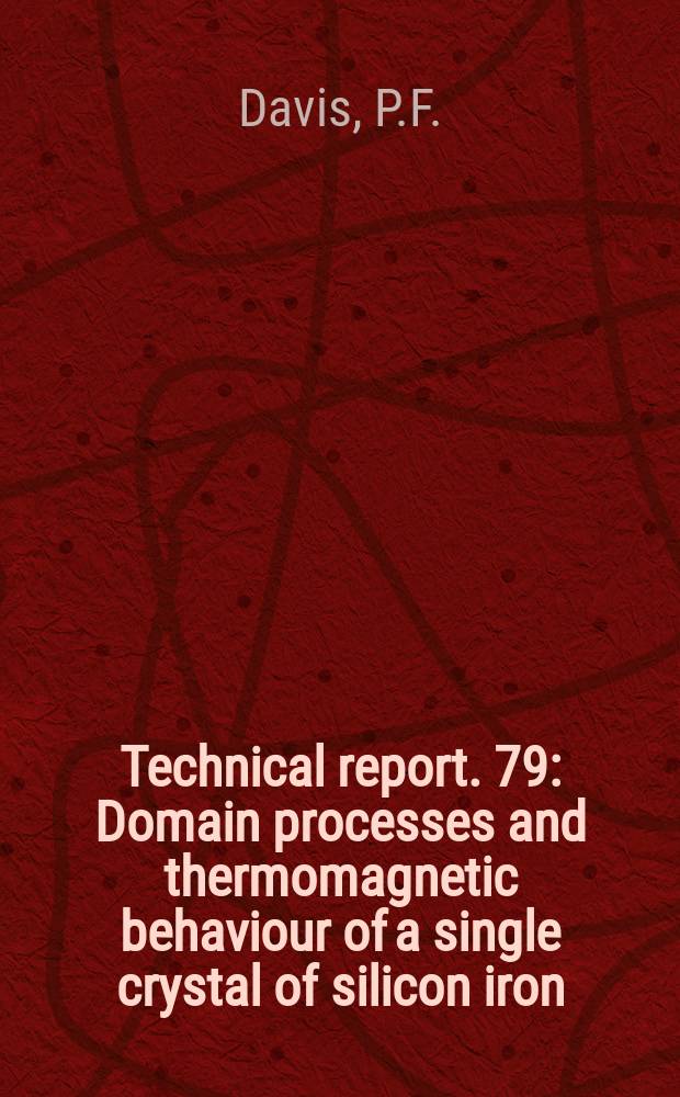 Technical report. 79 : Domain processes and thermomagnetic behaviour of a single crystal of silicon iron