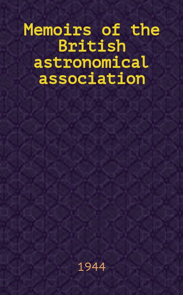 Memoirs of the British astronomical association