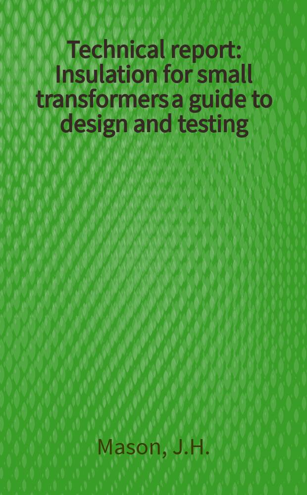 Technical report : Insulation for small transformers a guide to design and testing