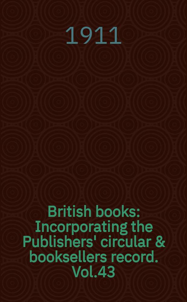 British books : Incorporating the Publishers' circular & booksellers record. Vol.43 (94), №2333