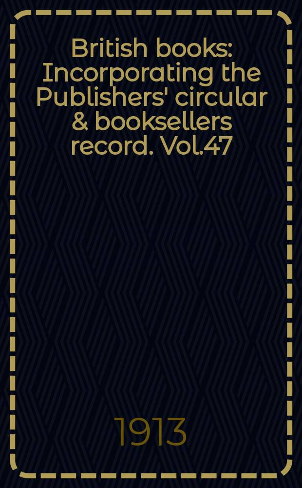 British books : Incorporating the Publishers' circular & booksellers record. Vol.47 (98), №2430
