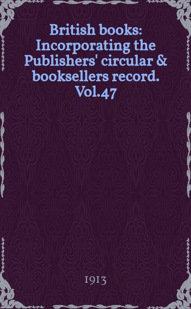 British books : Incorporating the Publishers' circular & booksellers record. Vol.47 (98), №2431