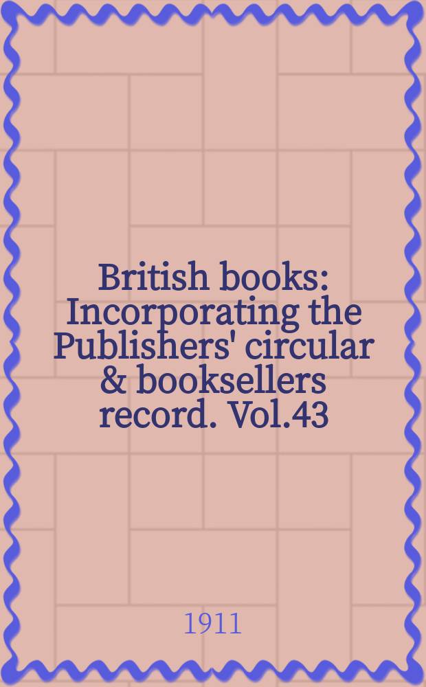 British books : Incorporating the Publishers' circular & booksellers record. Vol.43 (94), №2345