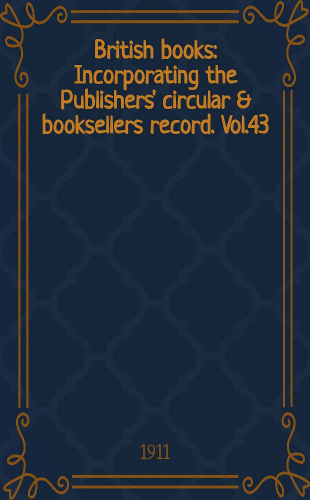 British books : Incorporating the Publishers' circular & booksellers record. Vol.43 (94), №2346