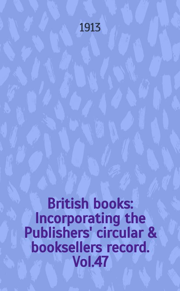 British books : Incorporating the Publishers' circular & booksellers record. Vol.47 (98), №2450