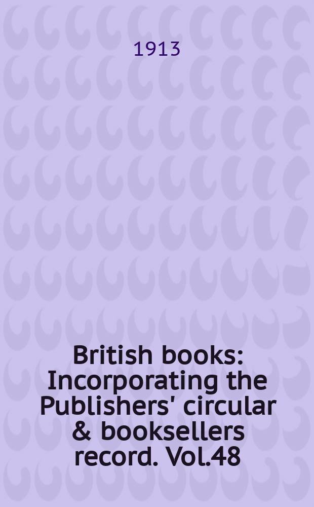 British books : Incorporating the Publishers' circular & booksellers record. Vol.48 (99), №2457