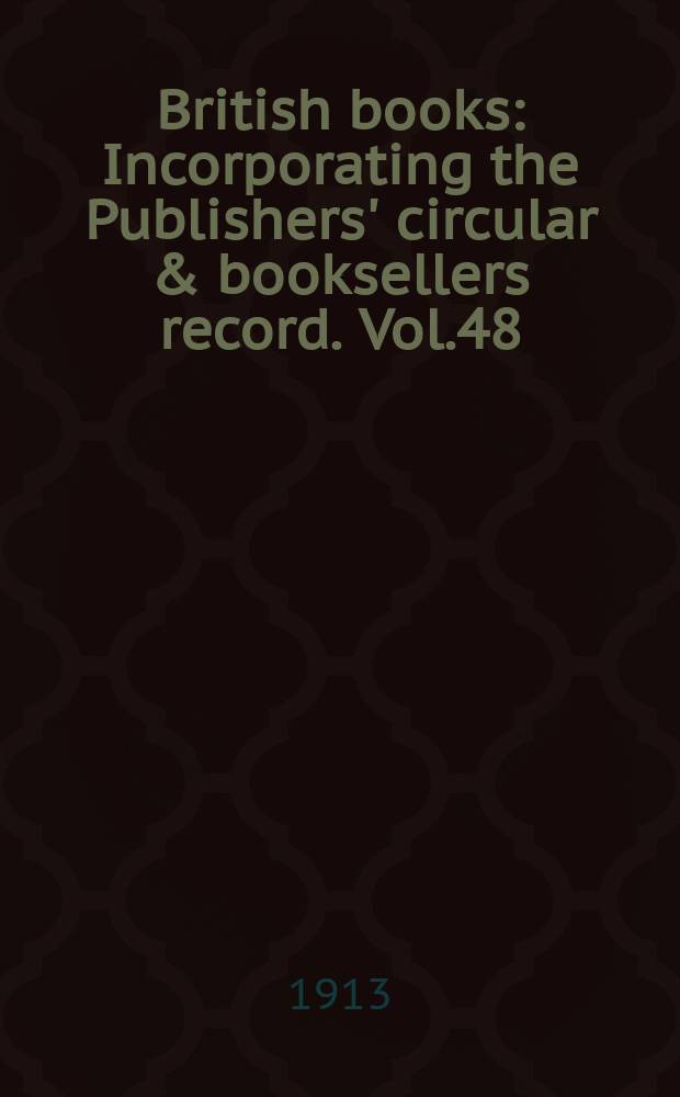 British books : Incorporating the Publishers' circular & booksellers record. Vol.48 (99), №2475