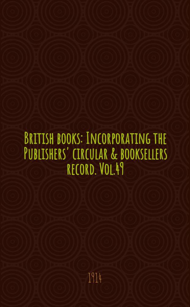 British books : Incorporating the Publishers' circular & booksellers record. Vol.49 (100), №2480