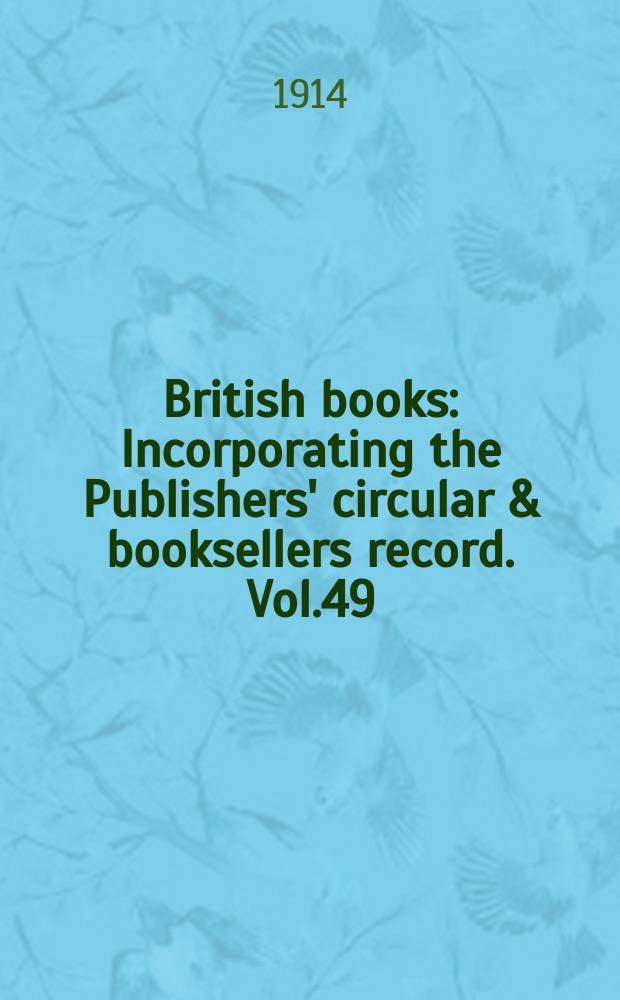 British books : Incorporating the Publishers' circular & booksellers record. Vol.49 (100), №2488