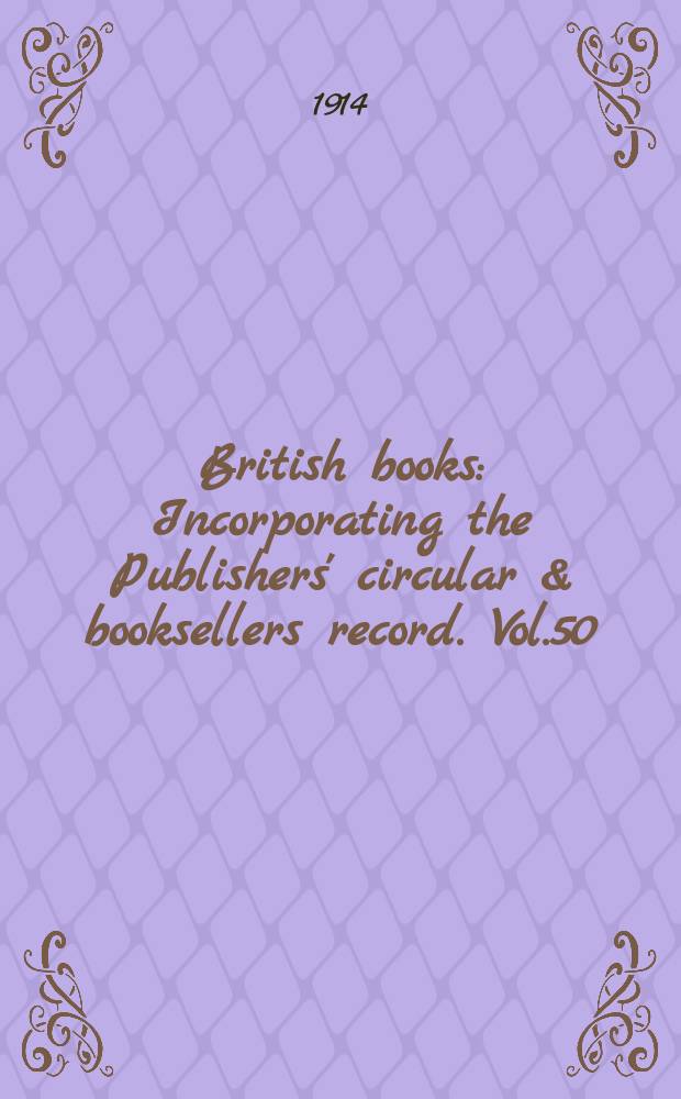 British books : Incorporating the Publishers' circular & booksellers record. Vol.50 (101), №2505
