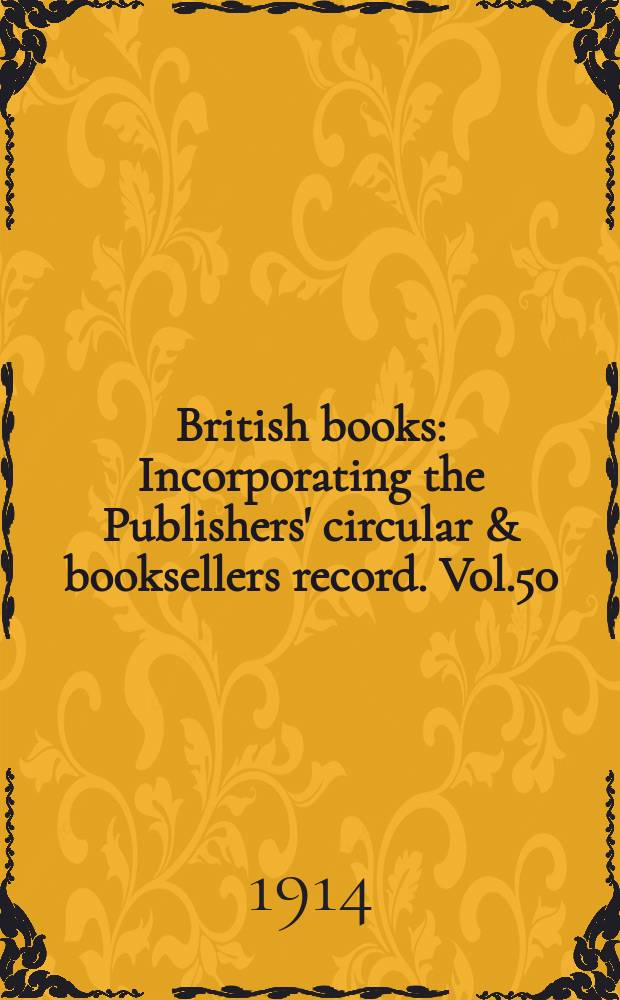 British books : Incorporating the Publishers' circular & booksellers record. Vol.50 (101), №2513