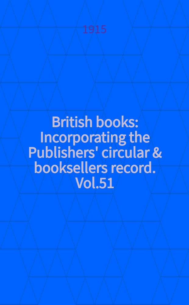 British books : Incorporating the Publishers' circular & booksellers record. Vol.51 (102), №2535