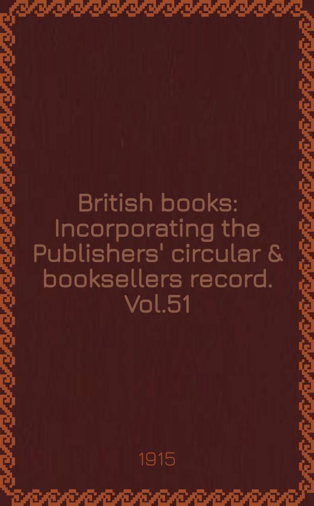 British books : Incorporating the Publishers' circular & booksellers record. Vol.51 (102), №2544