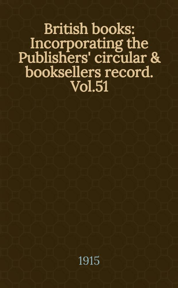 British books : Incorporating the Publishers' circular & booksellers record. Vol.51 (102), №2546