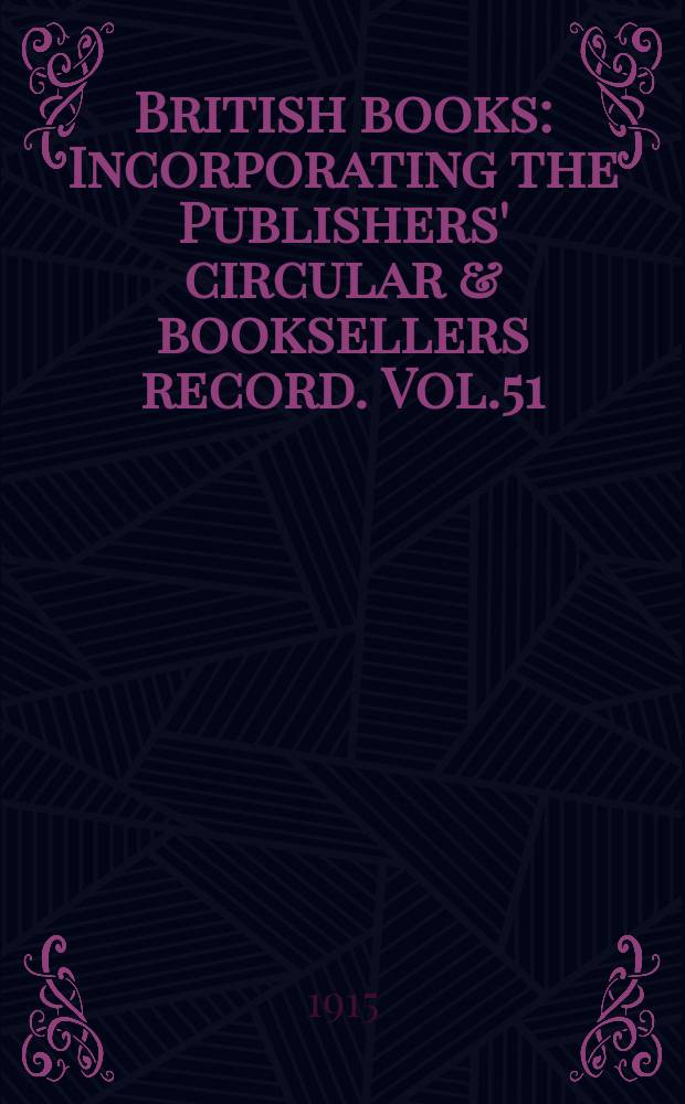 British books : Incorporating the Publishers' circular & booksellers record. Vol.51 (102), №2548