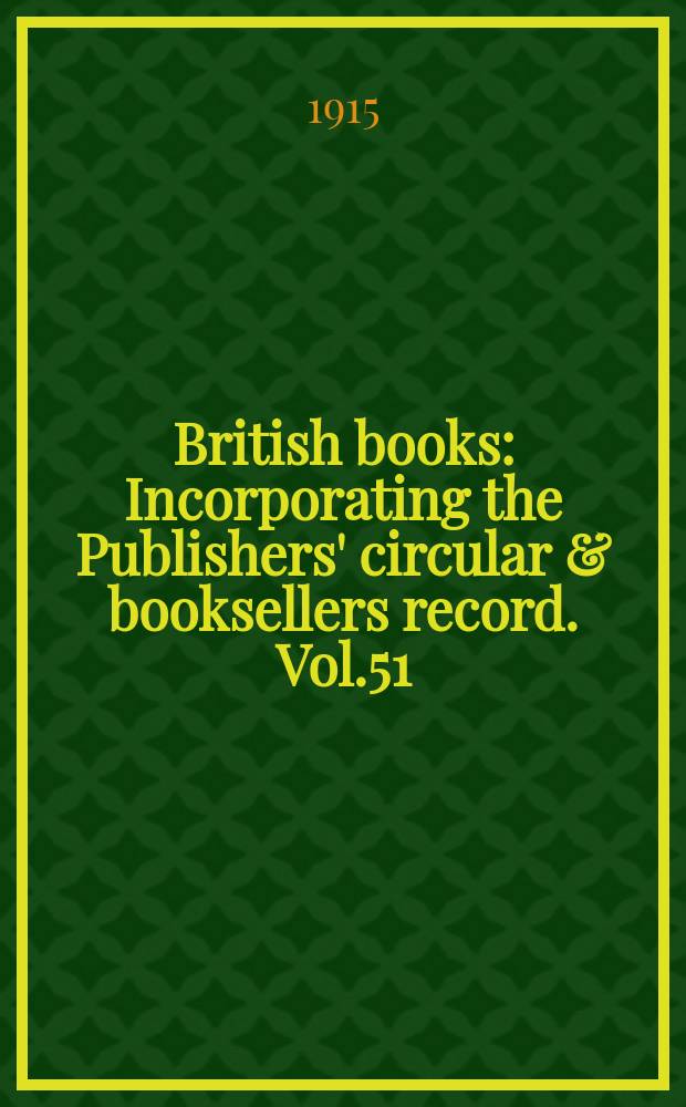 British books : Incorporating the Publishers' circular & booksellers record. Vol.51 (102), №2552