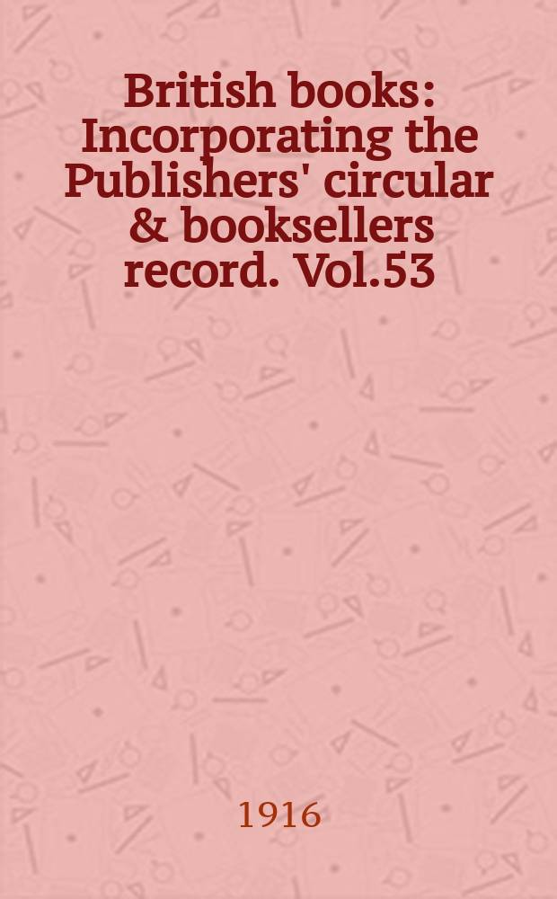 British books : Incorporating the Publishers' circular & booksellers record. Vol.53 (104), №2590