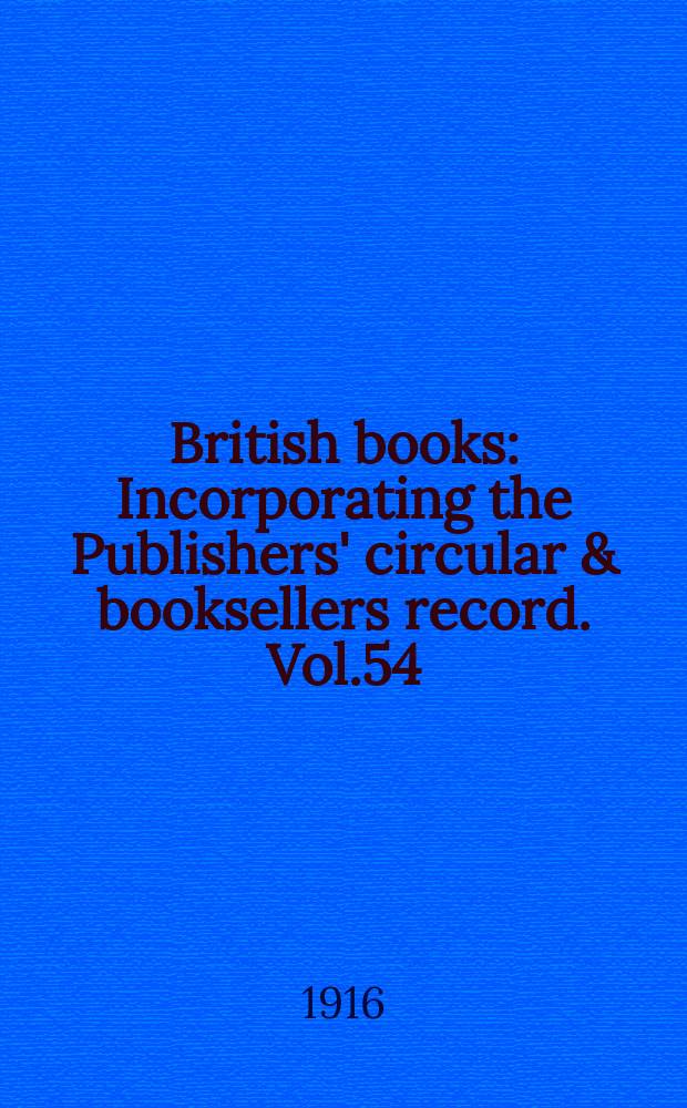 British books : Incorporating the Publishers' circular & booksellers record. Vol.54 (105), №2612