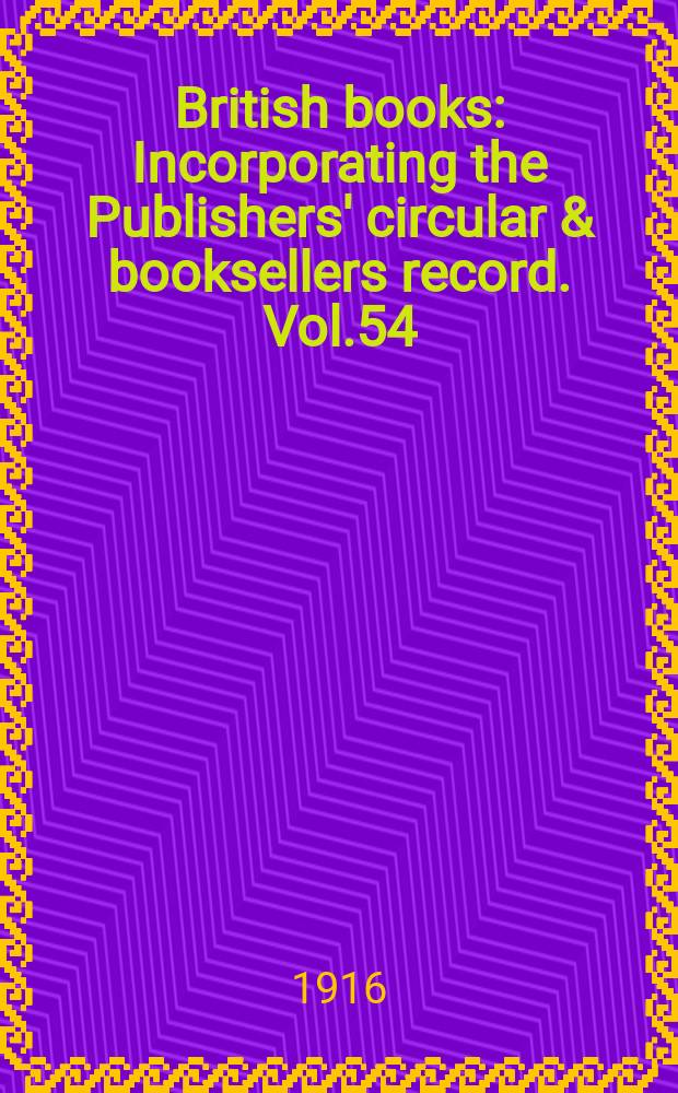 British books : Incorporating the Publishers' circular & booksellers record. Vol.54 (105), №2618