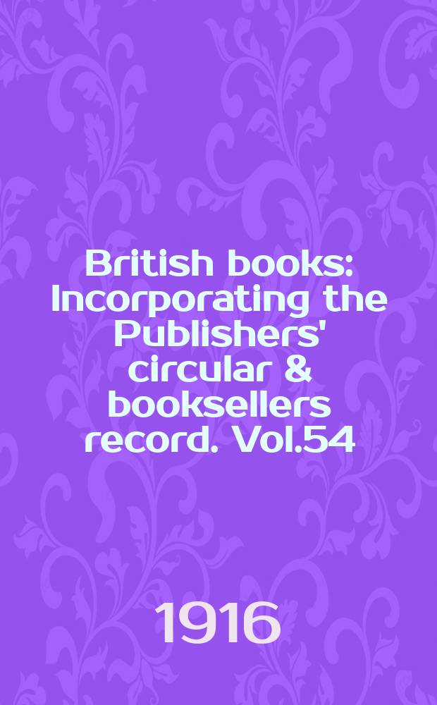 British books : Incorporating the Publishers' circular & booksellers record. Vol.54 (105), №2621
