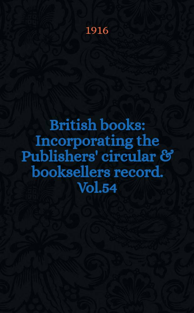 British books : Incorporating the Publishers' circular & booksellers record. Vol.54 (105), №2631