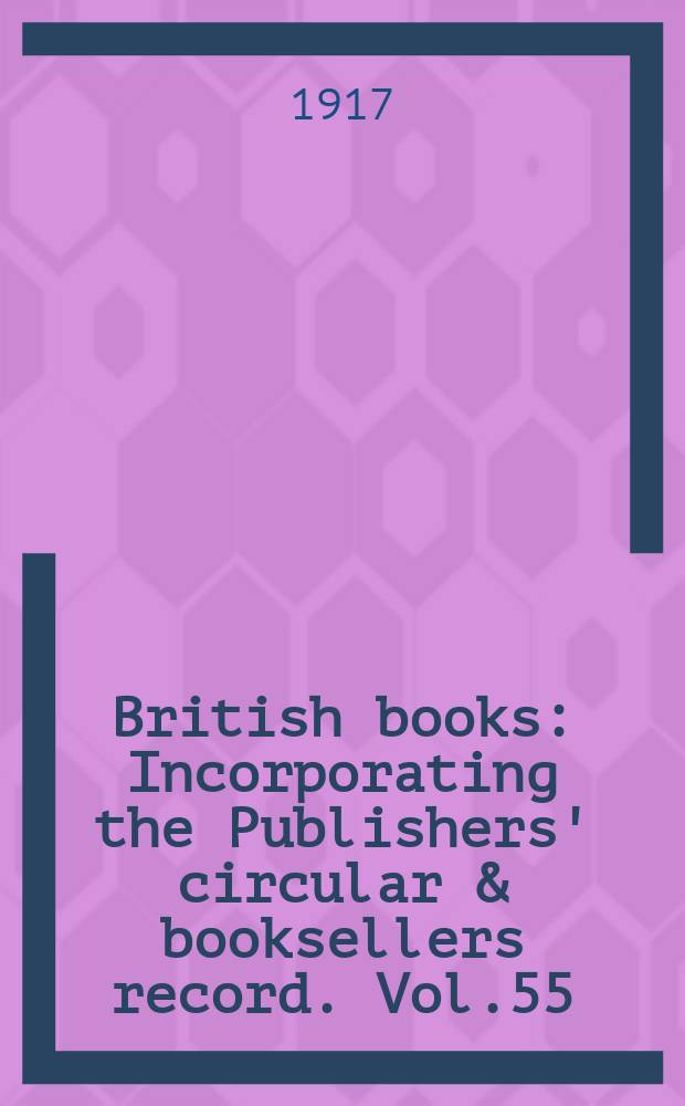 British books : Incorporating the Publishers' circular & booksellers record. Vol.55 (106), №2642