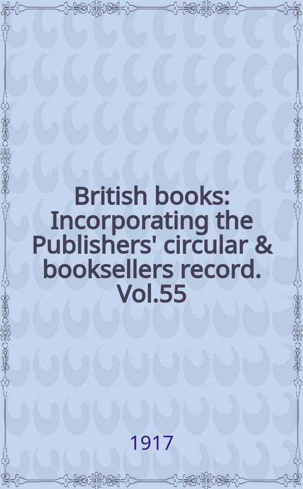 British books : Incorporating the Publishers' circular & booksellers record. Vol.55 (106), №2652