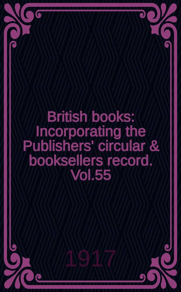 British books : Incorporating the Publishers' circular & booksellers record. Vol.55 (106), №2658
