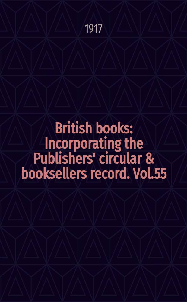 British books : Incorporating the Publishers' circular & booksellers record. Vol.55 (106), №2661