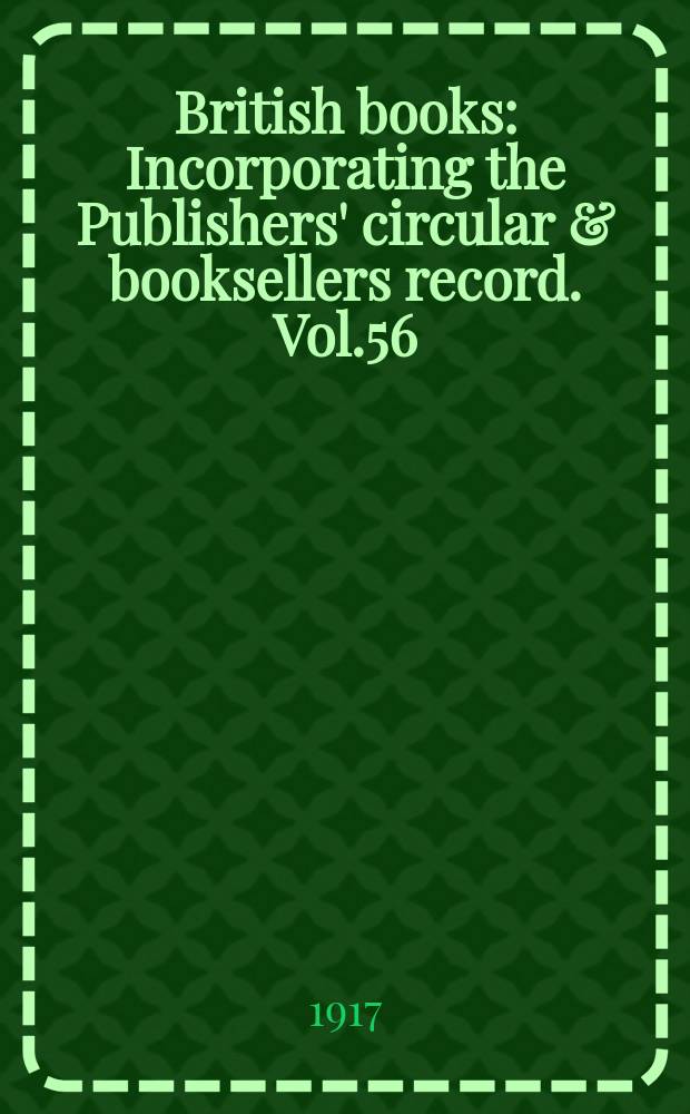 British books : Incorporating the Publishers' circular & booksellers record. Vol.56 (107), №2664