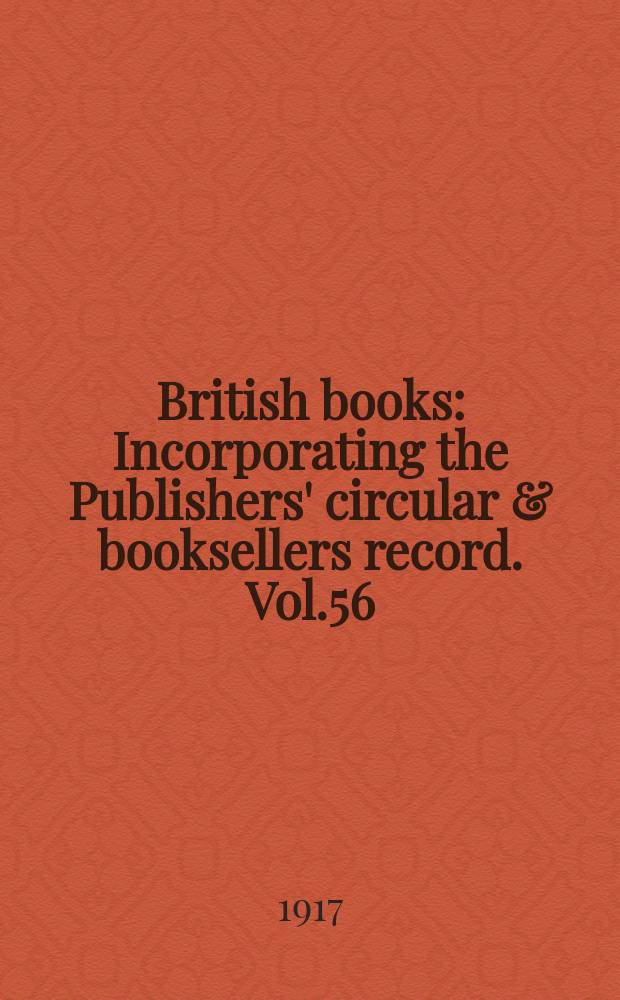 British books : Incorporating the Publishers' circular & booksellers record. Vol.56 (107), №2670