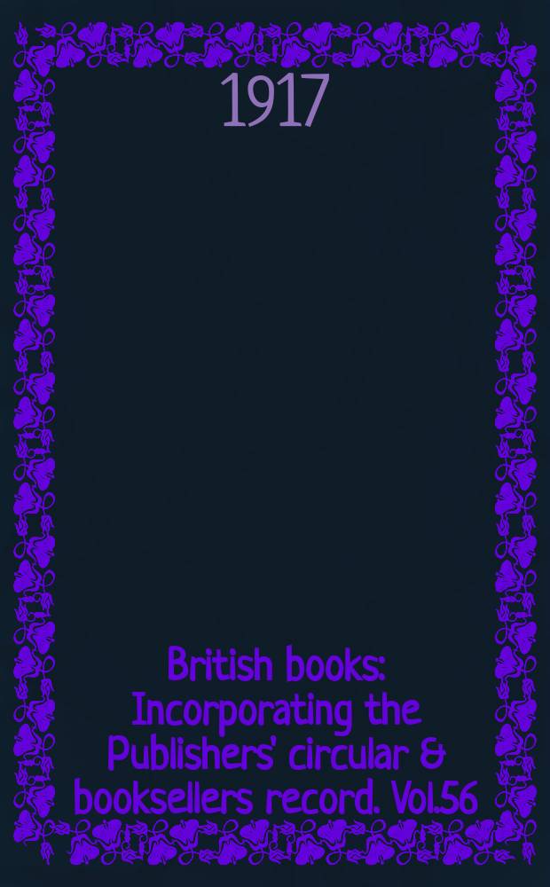 British books : Incorporating the Publishers' circular & booksellers record. Vol.56 (107), №2675