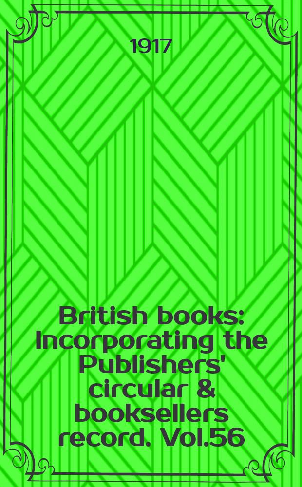 British books : Incorporating the Publishers' circular & booksellers record. Vol.56 (107), №2677