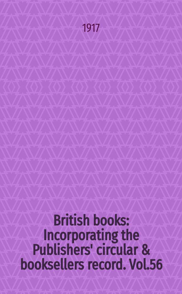 British books : Incorporating the Publishers' circular & booksellers record. Vol.56 (107), №2680