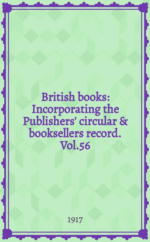 British books : Incorporating the Publishers' circular & booksellers record. Vol.56 (107), №2681