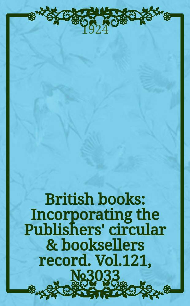 British books : Incorporating the Publishers' circular & booksellers record. Vol.121, №3033