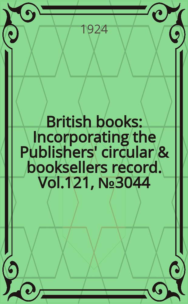 British books : Incorporating the Publishers' circular & booksellers record. Vol.121, №3044