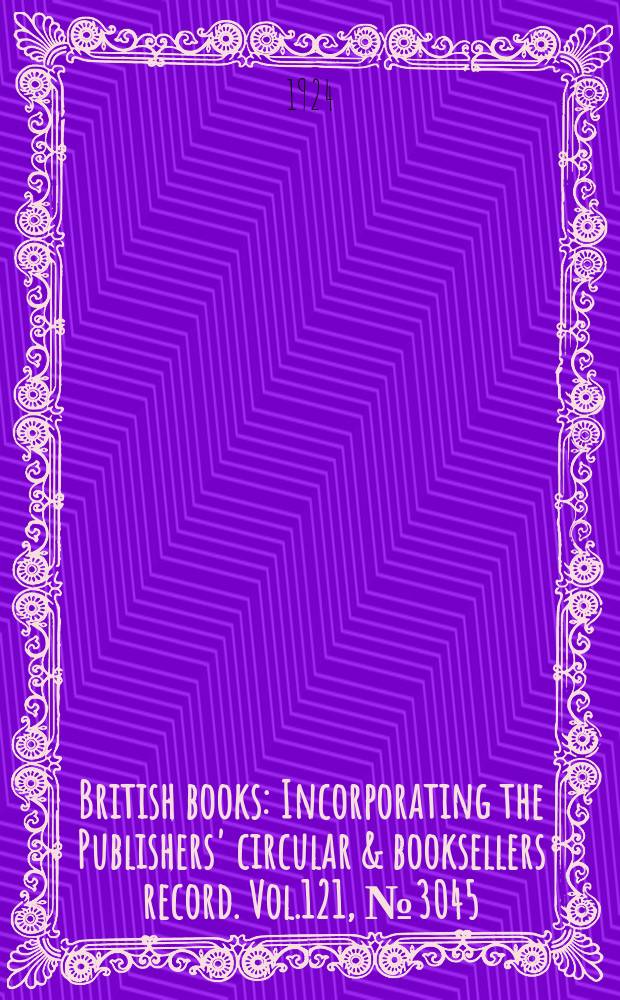 British books : Incorporating the Publishers' circular & booksellers record. Vol.121, №3045